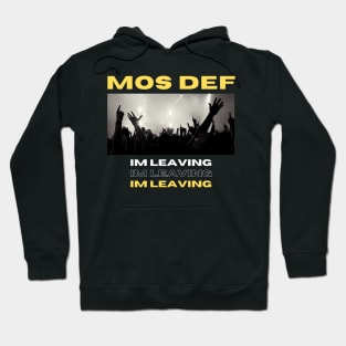 Mos Def // Im Leaving Hoodie